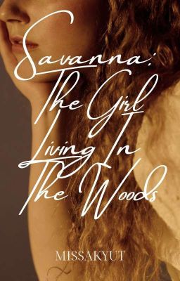 Savanna(The Girl Living In The Woods)