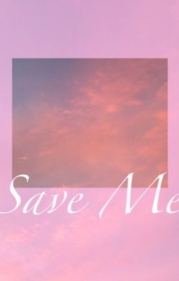 Read Stories Save Me - TeenFic.Net