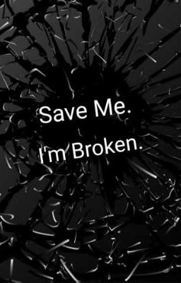 Save Me. I'm Broken.