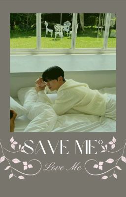 Save Me°Love Me ¦ Kihyun FF