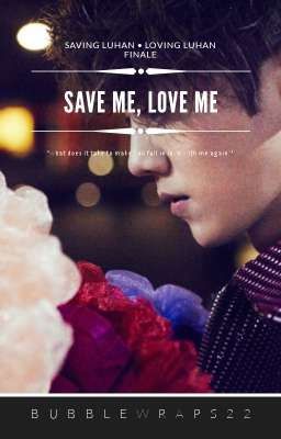 Save Me, Love Me (Luhan Fanfic)