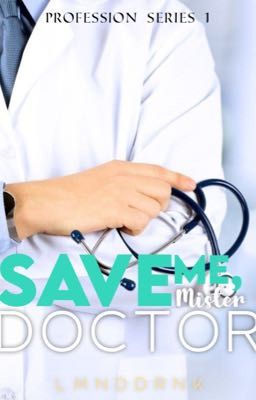 Save Me, Mister Doctor (Prof.S1)