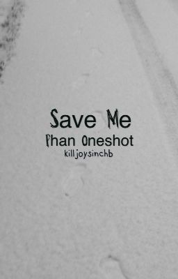 Save Me//Phan Oneshot