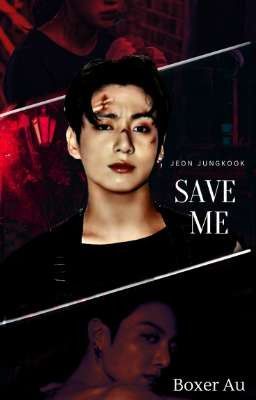 SAVE ME ( Underground Fighter AU)