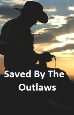 Saved By The Outlaws