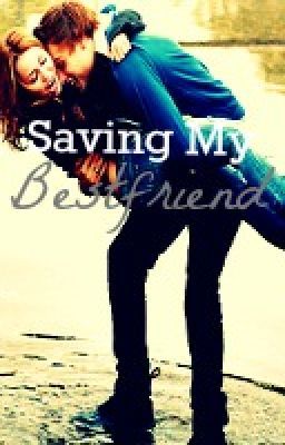 Saving My Bestfriend