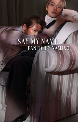 Say My Name -Yunhwa Fanfic- COMPLETED