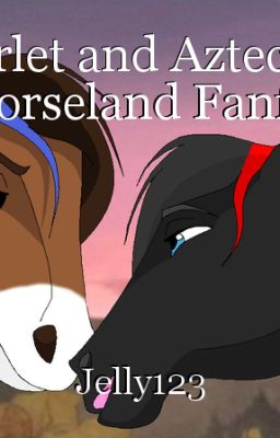 Scarlet and Aztec - A Horseland Fanfic