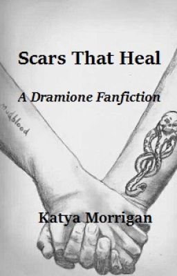 Scars That Heal (Dramione Fanfiction) [COMPLETE]