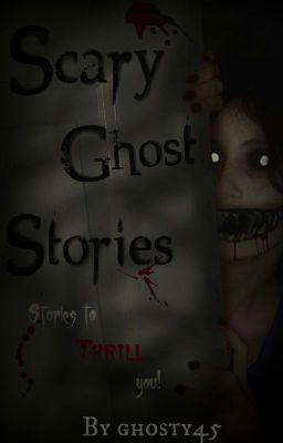 Scary Ghost Stories