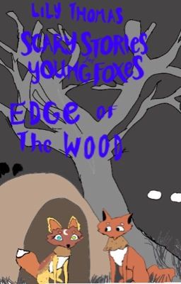 Scary Stories For Young Foxes: Edge of The Wood