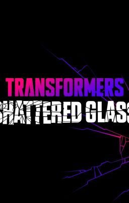 Scattered Storms: A Transformers Shattered Glass Story