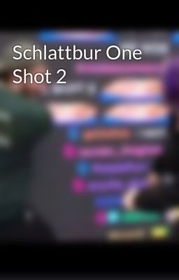 Schlattbur One Shot 2