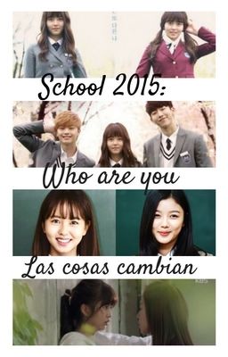 School 2015: Who Are You, las cosas cambian