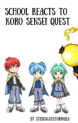 School Reacts to Koro Sensei Quest