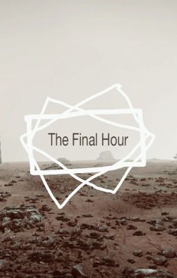 ScienceFiction Challenge 13 Submission : The Final Hour