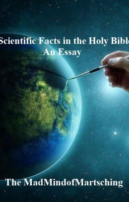 Scientific Facts in the Holy Bible: An Essay