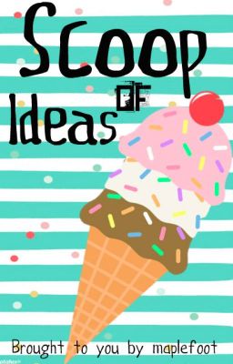 Scoop of Ideas