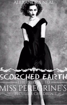 Scorched Earth: The Prequel to Miss Peregrine's Peculiar Children (editing)