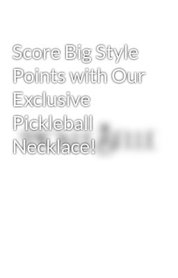 Score Big Style Points with Our Exclusive Pickleball Necklace!