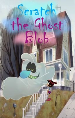 Scratch the Ghost Blob (The Ghost and Molly Mcgee)