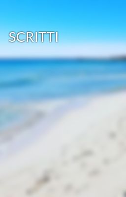 SCRITTI