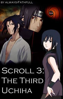 Scroll 3: The Third Uchiha [Naruto]