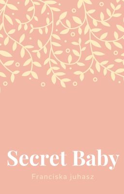 Secret baby