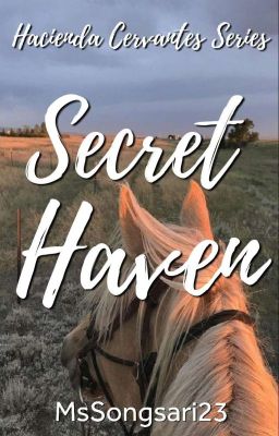 SECRET HAVEN (Hacienda Cervantes Series) 