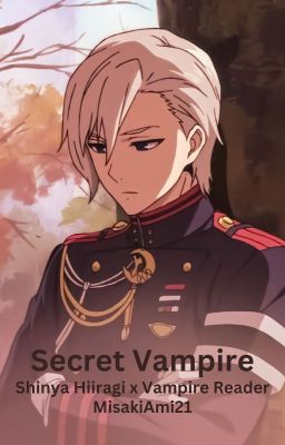 Secret Vampire (Shinya Hiiragi x Vampire Reader)
