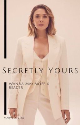 Secretly Yours - Wanda Maximoff x reader