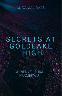 Read Stories SECRETS AT GOLDLAKE HIGH - TeenFic.Net