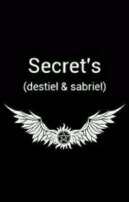 Secrets (Destiel & Sabriel)