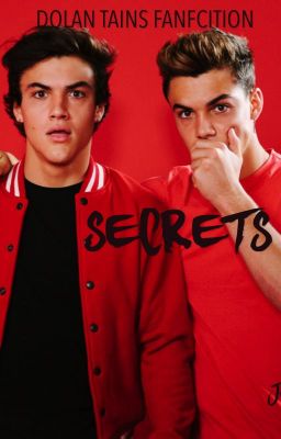 SECRETS - DOLAN TWIN FANFICTION