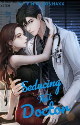 Seducing That Doctor(COMPLETED) 