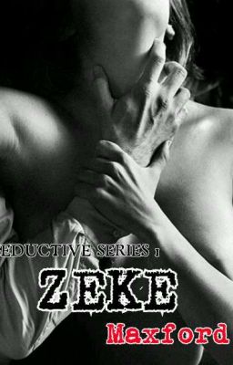 SEDUCTION 1: Zeke Maxford