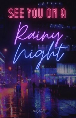 See you on a Rainy Night