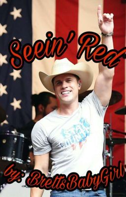 Seein' Red (Dustin Lynch FanFic)