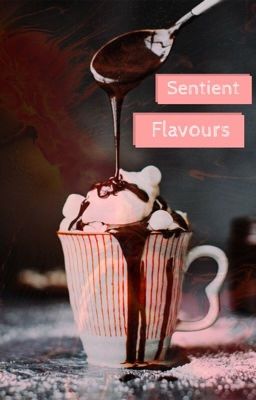 Sentient Flavours