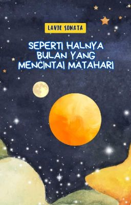 SEPERTI HALNYA BULAN YANG MENCINTAI MATAHARI