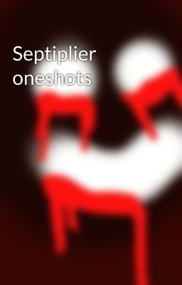 Septiplier oneshots