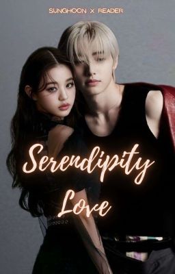 Serendipity Love - Sunghoon x Reader