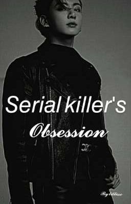 serial killer's obsession