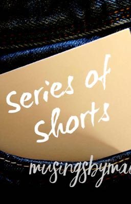 Series of Shorts