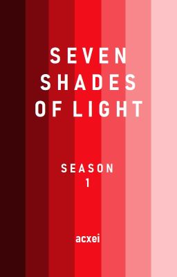 SEVEN SHADES OF LIGHT - S1 E1 : Choices We Make