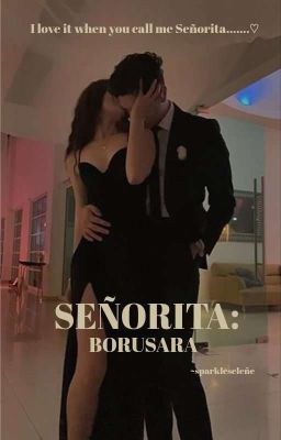 SEÑORITA : BORUSARA