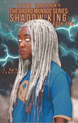 Shadow King, An Ororo Munroe Fanfic (Book 1)