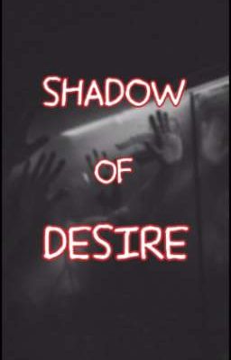 Shadow of desire 