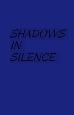 SHADOWS IN SILENCE 