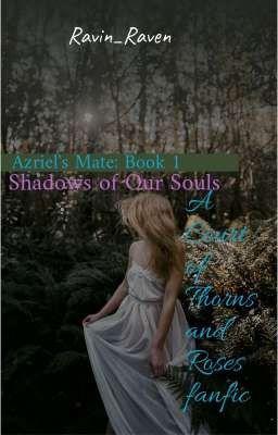 Shadows of Our Souls (Azriel x OC Fanfic)